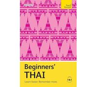 Beginners’ Thai: Learn faster. Remember more. (Teach Yourself Beginners’ Language Learning Series)