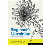 Beginner's Ukrainian with Interactive Online Workbook, 3rd Integrated edition: Integrated With the Ukrainian-english Collocation Dictionary