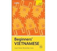 Beginners' Vietnamese: Learn faster. Remember more. (Teach Yourself Beginners’ Language Learning Series)