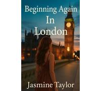 Beginning Again in London: A Heart-warming Story of Love and Second Chances