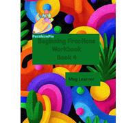 Beginning Fractions Workbook: Book 4