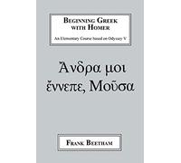 Beginning Greek with Homer: An Elemental Course Based on Odyssey V