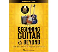 Beginning Guitar & Beyond: From First Lessons to Practical Guitar Skills 3+ Hours of Streaming Video Access Included
