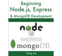 Beginning Node.js, Express & MongoDB Development
