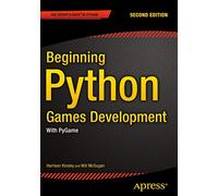 Beginning Python Games Development, Second Edition: With PyGame