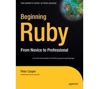 Beginning Ruby (Beginning From Novice to Professional)