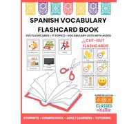 Beginning Spanish Vocabulary Flashcard Book: 355 Flashcards to Cut Out for Adult Learners, Spanish 1 Students, and Homeschool: Includes QR Code Access ... Audio for 17 Topics (355 Cards)