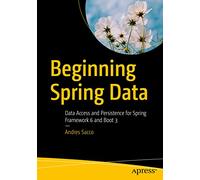 Beginning Spring Data: Data Access and Persistence for Spring Framework 6 and Boot 3