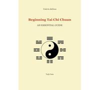 Beginning Tai Chi Chuan: An Essential Guide