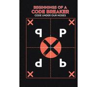 BEGINNINGS OF A CODE BREAKER