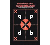 BEGINNINGS OF A CODE BREAKER