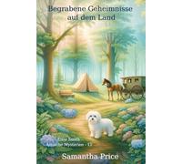 Begrabene Geheimnisse auf dem Land: Cosy-Krimi (Ettie Smith Amische Mysterien)