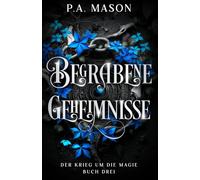 Begrabene Geheimnisse: Eine aufregende Urban-Fantasy-Serie mit einer Elf-Slow-Burn-Enemies-to-Lovers-Romanze (Der Krieg um die Magie)