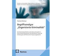 Begriffsanalyse "Organisierte Kriminalität": Eine Bestandsaufnahme und Untersuchung der in Deutschland diskutierten OK-Definitionen sowie die Erhebung des definitorischen Anpassungsbedarfs: 1