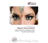 Begum Hazrat Mahal: Capture of Lucknow, Jang Bahadur, Indian Rebellion of 1857, Awadh, Wajid Ali Shah, Nawab of Awadh, Faizabad