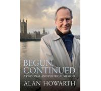 Begun, Continued: A Personal and Political Memoir