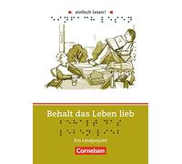 Behalt das Leben lieb. Niveau 3: Ein Leseprojekt nach dem Roman von Jaap ter Haar. Arbeitsbuch mit Lösungen. einfach lesen! - für Lesefortgeschrittene