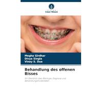 Behandlung des offenen Bisses: Ein Überblick über Ätiologie, Diagnose und Behandlungsmodalitäten