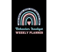 Behavior Analyst Weekly Planner 12 Month Undated | Daily, Weekly & Monthly Views | Start Anytime of Year January to December: Features Behavior ... Habit Trackers, Password Trackers & More