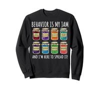 Behavior Is My Jam and I'm Here To Spread It Sudadera