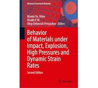 Behavior of Materials Under Impact, Explosion, High Pressures and Dynamic Strain Rates: 234 (Advanced Structured Materials, 234)