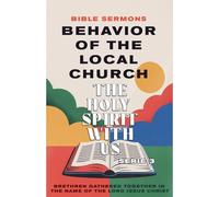 Behavior of the Local Church: The Holy Spirit With Us: 3 (Apostolic Doctrine)