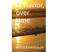 Behavior, over time & Psychological Periphery