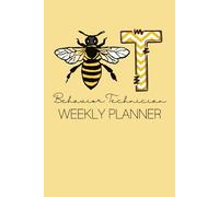 Behavior Technician 12 Month Undated Weekly Planner | Daily, Weekly & Monthly Views | Start Anytime of Year January to December: Features Goal ... Dates, Habit & Password Trackers & More