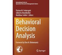 Behavioral Decision Analysis (International Series in Operations Research & Management Science)