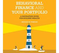 Behavioral Finance and Your Portfolio: Una guía de navegación para construir riqueza (2ª edición)