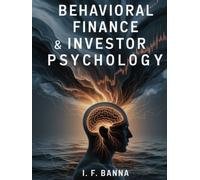 Behavioral Finance & Investor Psychology: For those who keep losing money by panic selling.