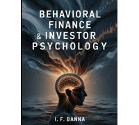 Behavioral Finance & Investor Psychology: For those who keep losing money by panic selling.