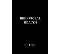 Behavioral Health Notes Black: Professional Lined Journal for Mental Health Providers, Counselors, Therapists, and Students in Behavioral Health