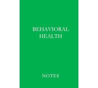 Behavioral Health Notes Green: Professional Lined Journal for Mental Health Providers, Counselors, Therapists, and Students in Behavioral Health