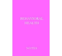 Behavioral Health Notes Pink: Professional Lined Journal for Mental Health Providers, Counselors, Therapists, and Students in Behavioral Health