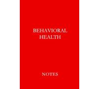 Behavioral Health Notes Red: Professional Lined Journal for Mental Health Providers, Counselors, Therapists, and Students in Behavioral Health