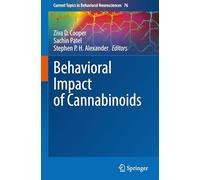 Behavioral Impact of Cannabinoids: 76 (Current Topics in Behavioral Neurosciences, 76)