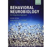Behavioral Neurobiology: An integrative approach