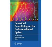 Behavioral Neurobiology of the Endocannabinoid System: 1 (Current Topics in Behavioral Neurosciences)