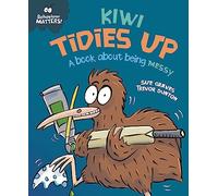 Behaviour Matters: Kiwi Tidies Up - A book about being messy