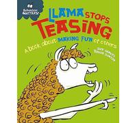 Behaviour Matters: Llama Stops Teasing: A book about making fun of others