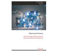 Behavioural Finance: The Psychology Behind Financial Decisions and Investor Behaviour