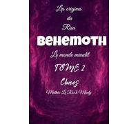 Behemoth tome 2: Chaos: 1.2 (Les Origines Du Risa: Alcadia Le Monde Maudit)