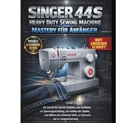 Beherrschung der Singer 44S Heavy Duty Nähmaschine für Anfänger: Schritt-für-Schritt-Anleitung zum Spinnen, Spannungseinstellung, Spulenmontage, schwerem Stoffnähen, Fehlerbehebung und Langzeitwartung