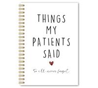 BEHIFL Divertido cuaderno en espiral para médico, enfermera, regalo de agradecimiento para enfermeras, regalos para médicos, cosas que mis pacientes dijeron así que nunca olvidaré, diario de 5.5 x 8.3