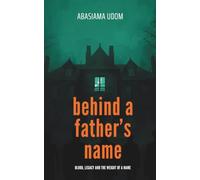 Behind A Father's Name: 1 (Legacy: The Series)