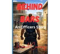 Behind Bars: An Officers Story