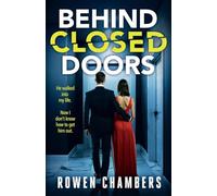 Behind Closed Doors: A dark and addictive psychological thriller