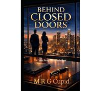 Behind Closed Doors: A Love Story That Feels Real (Real Love Stories)