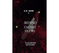 Behind Closed Doors: A Murder Mystery